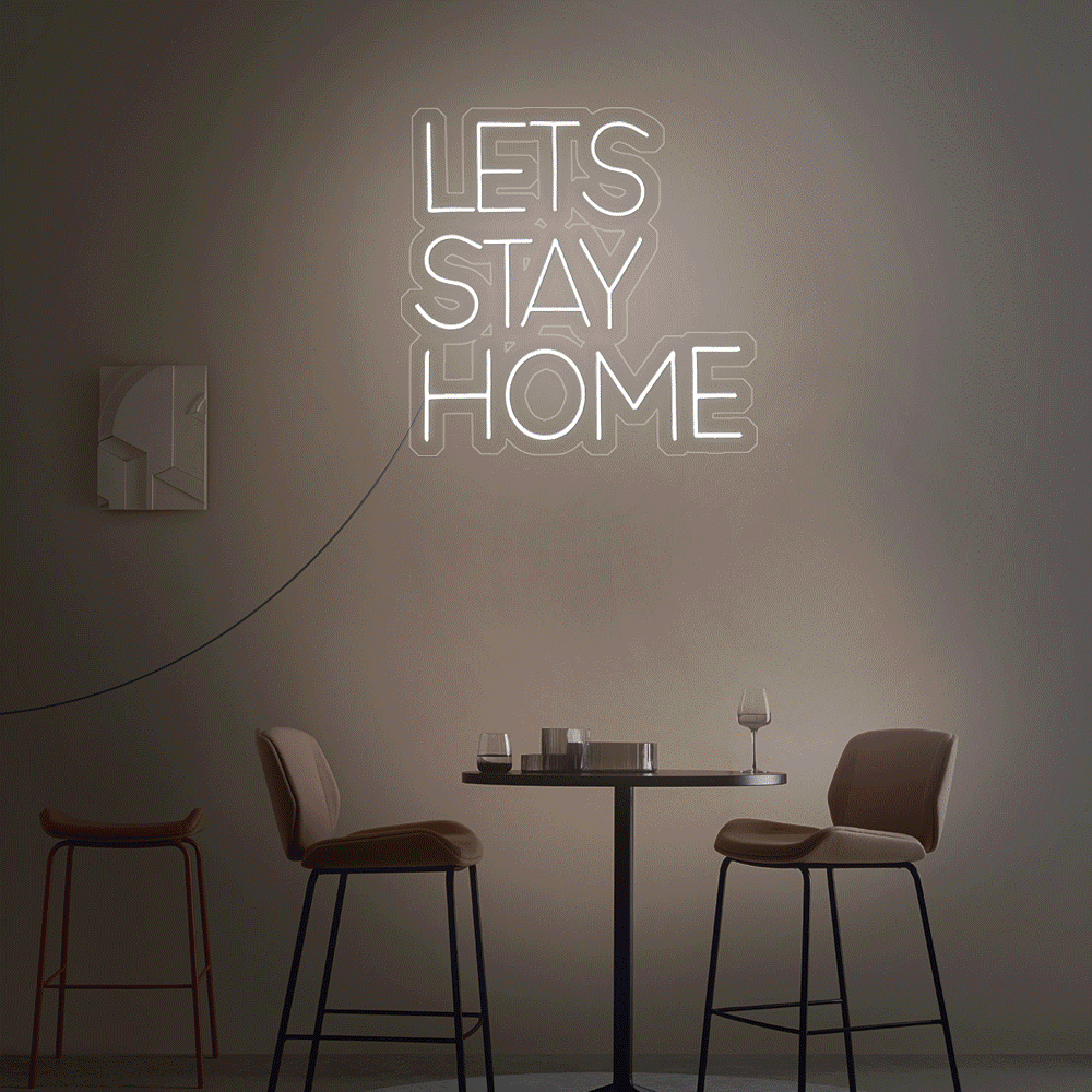 Let's Stay Home 2 Neon Sign