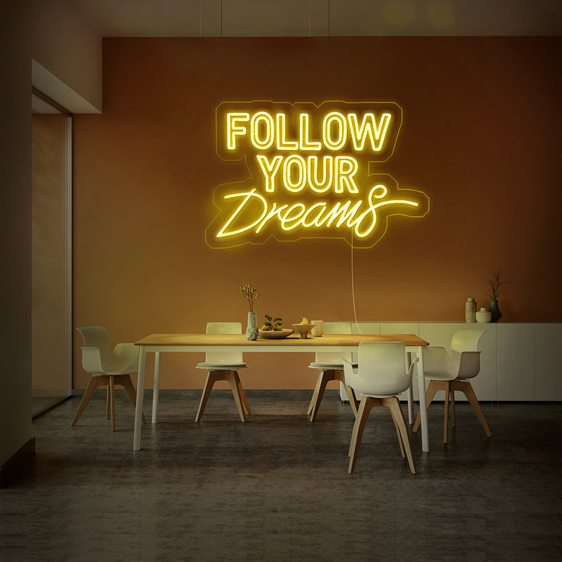Follow Your Dream Neon Sign