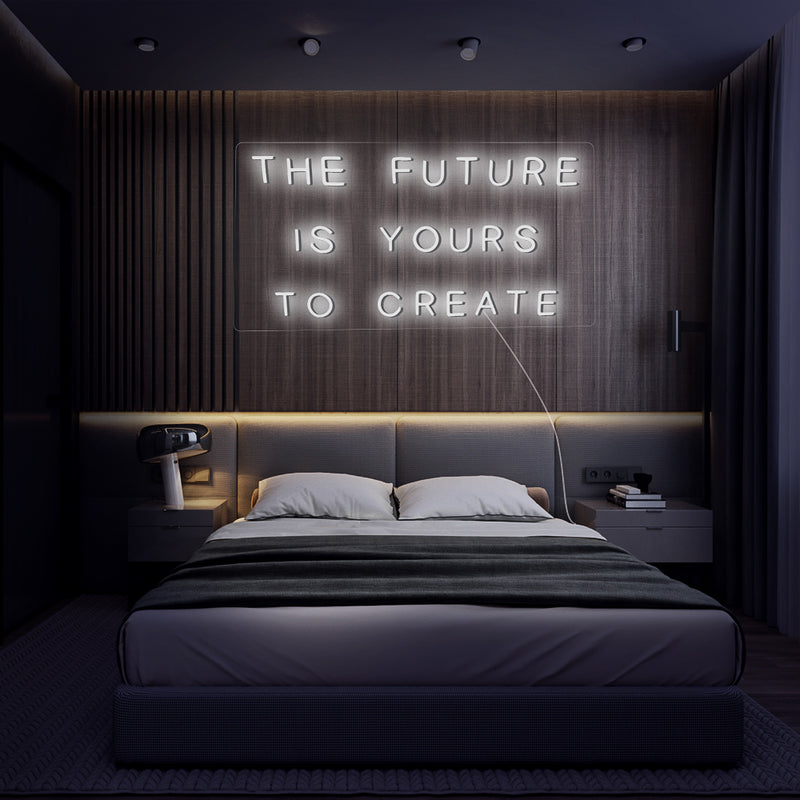 THE FUTURE IS YOURS TO CREATE neon sign